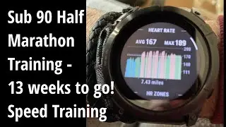 Sub 90 Half Marathon Training - 13 weeks to go! Stress and Speed Training!