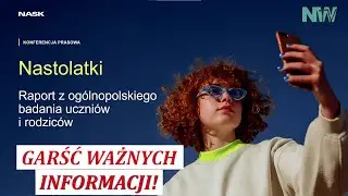 Raport &bdquo;Nastolatki&rdquo;: młodzież spędza 1/5 doby online | Wyniki badań NASK