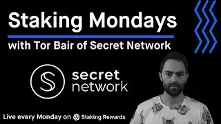 Staking Mondays with Tor Bair of Secret Network ( $SCRT /$SEFI ) about Privacy in Blockchain/Crypto