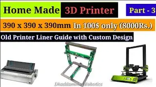 💾Home Made 3D Printer Part -3🔨390x390x390mm Printing Size🔩Using Old Printer Ready in just 8000/-