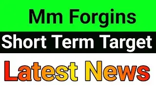 Mm Forgins share🚀Mm Forgins share latest news🚀Mm Forgins share news