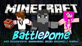 Minecraft: Battle-Dome! - with Kkcomcs, Deadlox, Setosorcerer, Lilshortysgs & NoNameNate