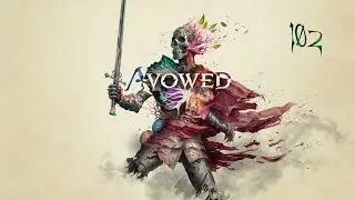 Avowed * 102 * WENN NICHTS GEHT WIE ES SOLL... ^^ * OldManLP * 1440P *
