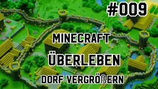 Wir vergr&ouml;&szlig;ern unser Dorf!!! | Minecraft &Uuml;berleben #009