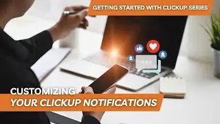 Customizing Your ClickUp Notifications