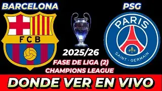 BARCELONA VS PSG D&Oacute;NDE VER EN VIVO FECHA HORA HORARIO CUANDO JUEGAN EN VARIOS PA&Iacute;SES