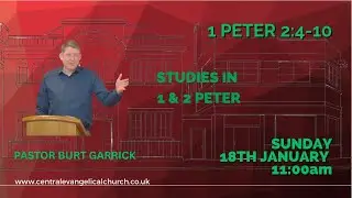 1 Peter 2:4-10 - Pastor Burt Garrick