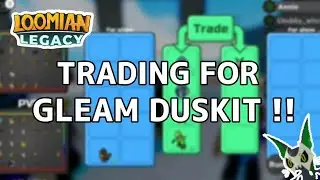 Trading For GLEAM DUSKIT!! | Loomian Legacy