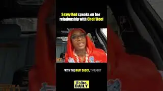 Sexxy Red speaks on her relationship with Chief Keef #lyrics #drake