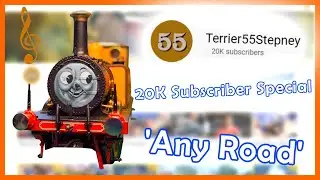 ANY ROAD - 20K Subscriber Special Music Video ||Terrier55Stepney