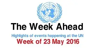 The Week Ahead (23 May 2016)
