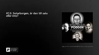 #13: Sotarborgen, är den till salu eller inte?