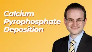 Rheumatology | Calcium Pyrophosphate Deposition (CPPD) Disease | 2024-2025 IM Video Board Review