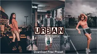Urban Photography #2 | How to edit Urban Photography preset & Tutorial | download free preset