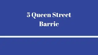 5 Queen Street, Barrie FOR SALE