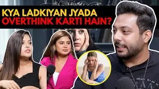 Kya Ladkiyan Jyada Overthink Karti Hain? || Night Talk By RealHit