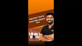 PREVENT TEETH SHIFTING ISSUES | Dr Dilipkumar