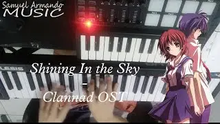 Shining In The Sky  - Clannad OST [ Cover by Samuel Armando ]
