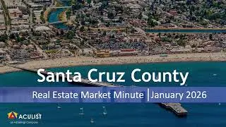 Aculist Market Minute &ndash; Santa Cruz County &ndash; January 2026