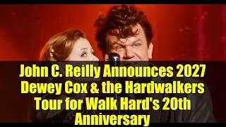 Джон Си Райли анонсирует тур Dewey Cox & the Hardwalkers 2027 года в честь 20-летия Walk Hard