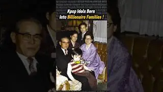 Kpop idols with crazy rich families! #KPOP #shorts