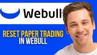 How to Reset Paper Trading in Webull