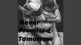 Never Promised Tomorrow