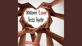 More Love Less Hate
