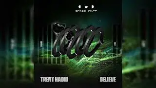 Trent Hadid - Believe (Original Mix)