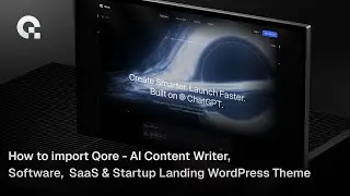 How To Import Qore - AI Content Writer, Software, SaaS & Startup Landing WordPress Theme