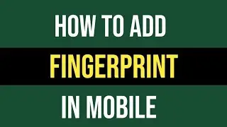 HOW TO ADD FINGERPRINT IN MOBILE || AZHAR TECH 248