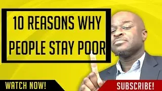 10 Reasons Why People Stay Poor
