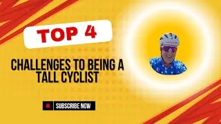 Top 4 Challenges Of Being A Very Tall Cyclist and  2 Benefits #cycling