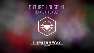 Future House Mix #1 |  by TEXLO