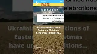 FACTS ABOUT UKRAINE - Ukrainian traditions of Easter and Christmas celebrations