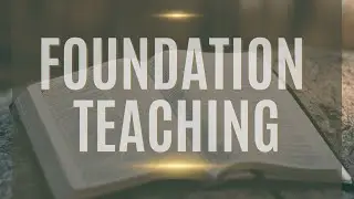 Foundation Teaching: &ldquo;What Worked is What Works&hellip;Then & Now&rdquo; - Pastor Long