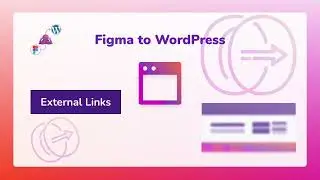 Figma to WordPress AI - Short Tutorials 13/15: Adding External Links to Your Design