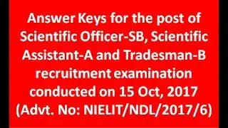 Nielit post of Scientific Officer SB, Scientific Assistant A and Tradesman-B Answer Key 2017