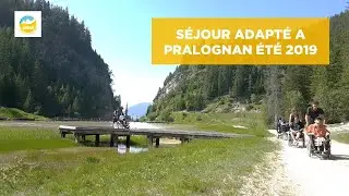Séjour de vacances adaptées | Handicap | Pralognan été 2019 😀👍
