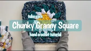 Stay Cozy | Chunky Granny Square Tutorial | Hand Crochet | Tube Yarn