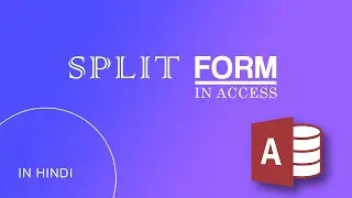 Split Form in MS Access | Class 8 Computer | Ms Access