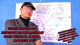 TRI&Aacute;NGULOS ENTRE PARALELAS CON IGUAL &Aacute;REA PARTE 2. PROP 37 L1 ELEMENTOS EUCLIDES