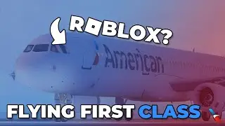 FLYING FIRST CLASS ON AMERICAN AIRLINES | ROBLOX