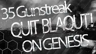IW: 35 GUNSTREAK ON GENESIS | QUIT BQTx