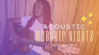 Acoustic Worship Nights //22.10.2024//