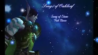 Song of Elune (Remix) - Full Moon - Songs of Oakleaf
