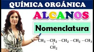 ALCANOS  🏵NOMENCLATURA Y FORMULACIÓN ORGÁNICA