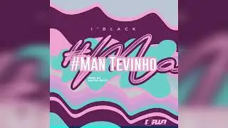 IBLACK - MAN TEVINHO