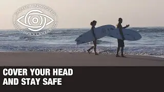 Surf Insight:  Cover your head and keep safe.