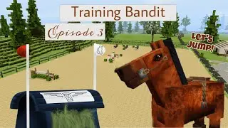 Training Bandit Ep 3 | Let’s jump him! | Minecraft horse training